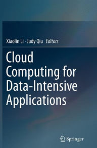 Title: Cloud Computing for Data-Intensive Applications, Author: Xiaolin Li