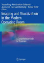 Imaging and Visualization in The Modern Operating Room: A Comprehensive Guide for Physicians