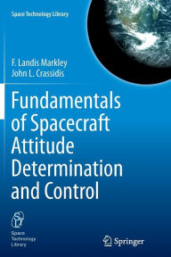 Title: Fundamentals of Spacecraft Attitude Determination and Control, Author: F. Landis Markley