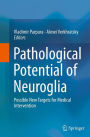 Pathological Potential of Neuroglia: Possible New Targets for Medical Intervention