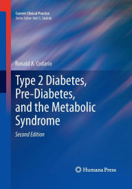 Title: Type 2 Diabetes, Pre-Diabetes, and the Metabolic Syndrome / Edition 2, Author: Ronald A. Codario