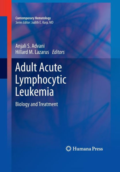 Adult Acute Lymphocytic Leukemia: Biology and Treatment