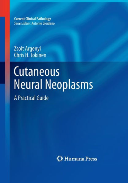 Cutaneous Neural Neoplasms: A Practical Guide