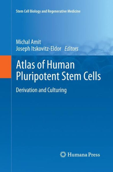 Atlas of Human Pluripotent Stem Cells: Derivation and Culturing