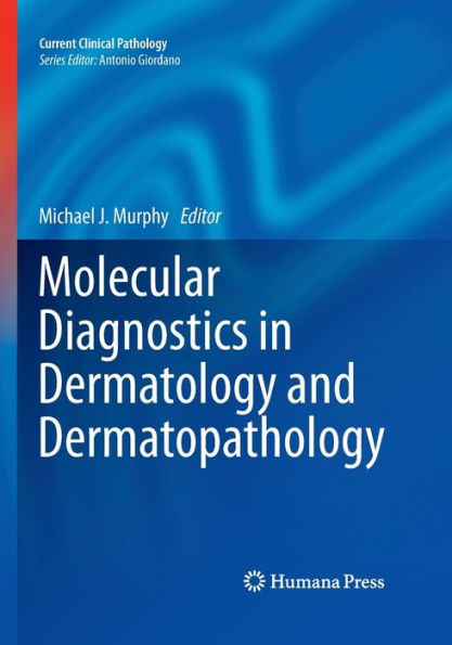 Molecular Diagnostics in Dermatology and Dermatopathology