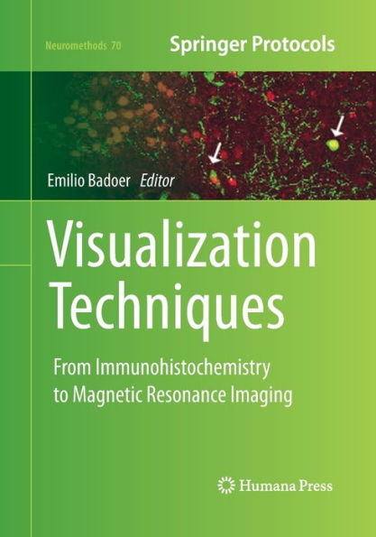 Visualization Techniques: From Immunohistochemistry to Magnetic Resonance Imaging