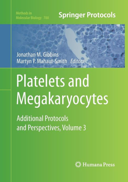 Platelets and Megakaryocytes: Volume 3, Additional Protocols Perspectives