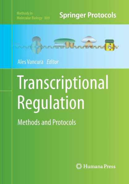Transcriptional Regulation: Methods and Protocols
