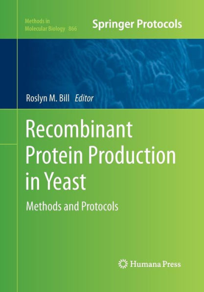 Recombinant Protein Production in Yeast: Methods and Protocols