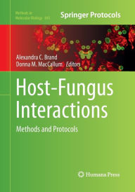 Title: Host-Fungus Interactions: Methods and Protocols, Author: Alexandra C. Brand