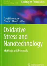 Title: Oxidative Stress and Nanotechnology: Methods and Protocols, Author: Donald Armstrong