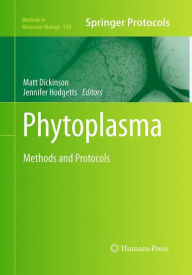 Title: Phytoplasma: Methods and Protocols, Author: Matt Dickinson