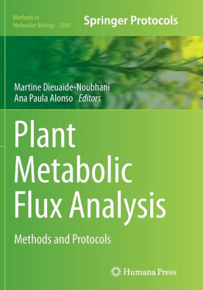 Plant Metabolic Flux Analysis: Methods and Protocols