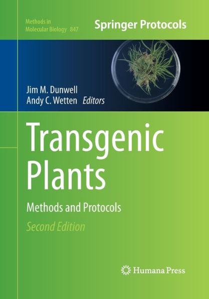 Transgenic Plants: Methods and Protocols