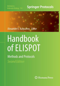 Title: Handbook of ELISPOT: Methods and Protocols / Edition 2, Author: Alexander E. Kalyuzhny