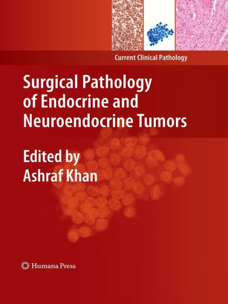 Surgical Pathology of Endocrine and Neuroendocrine Tumors