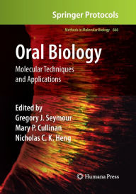 Title: Oral Biology: Molecular Techniques and Applications, Author: Gregory J. Seymour