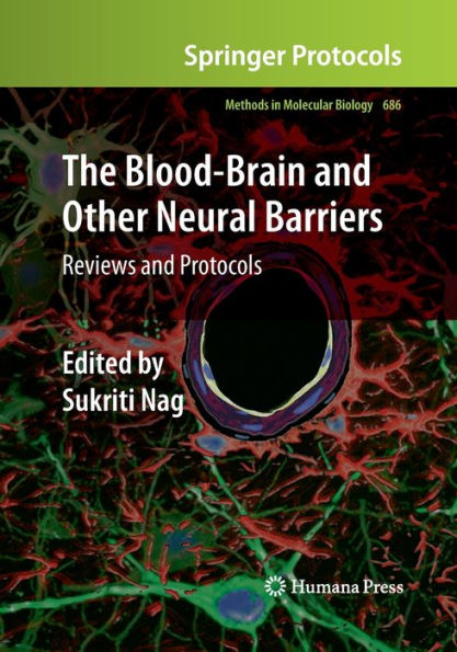 The Blood-Brain and Other Neural Barriers: Reviews and Protocols