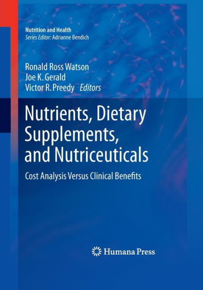Nutrients, Dietary Supplements, and Nutriceuticals: Cost Analysis Versus Clinical Benefits