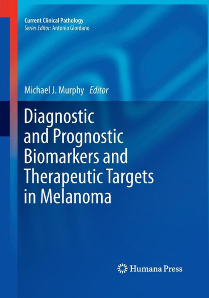 Diagnostic and Prognostic Biomarkers and Therapeutic Targets in Melanoma