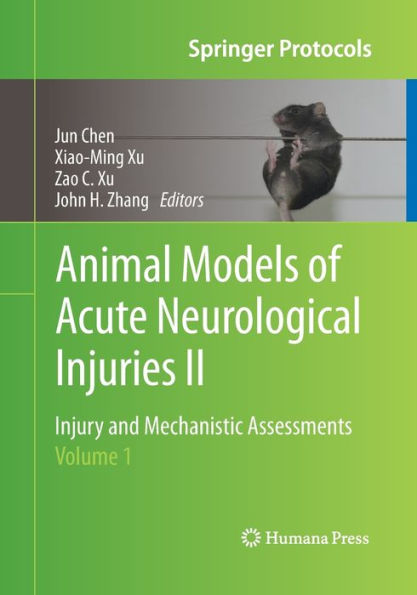 Animal Models of Acute Neurological Injuries II: Injury and Mechanistic Assessments, Volume 1