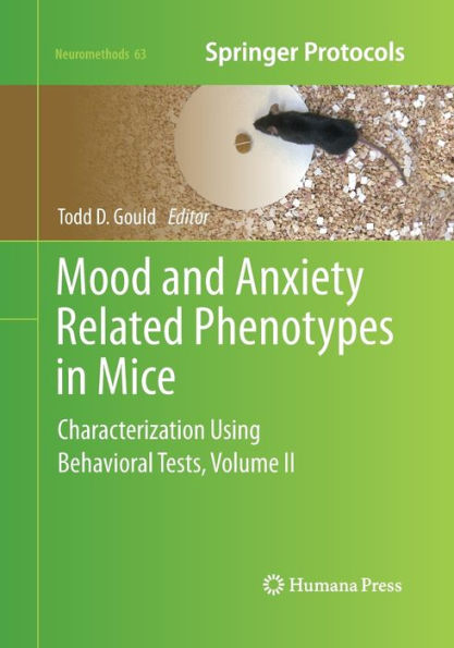 Mood and Anxiety Related Phenotypes in Mice: Characterization Using Behavioral Tests, Volume II