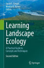 Learning Landscape Ecology: A Practical Guide to Concepts and Techniques / Edition 2