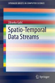 Title: Spatio-Temporal Data Streams, Author: Zdravko Galic
