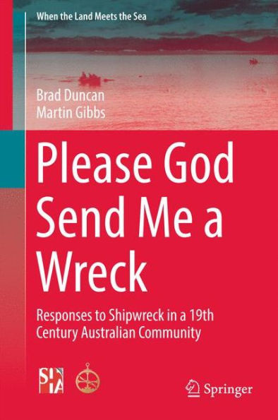 Please God Send Me a Wreck: Responses to Shipwreck 19th Century Australian Community