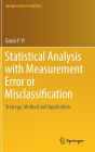 Statistical Analysis with Measurement Error or Misclassification: Strategy, Method and Application
