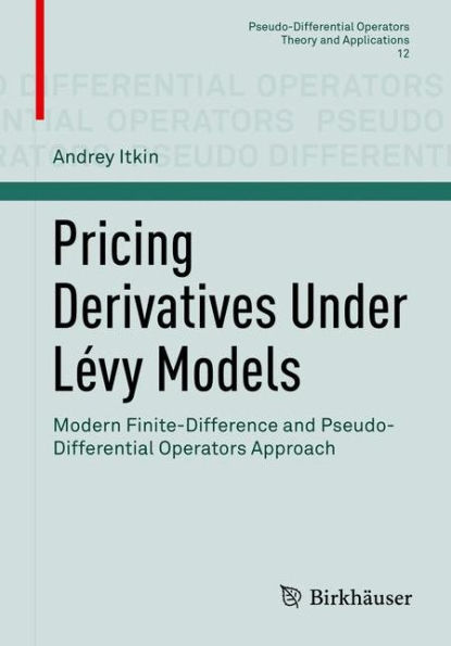 Pricing Derivatives Under Lï¿½vy Models: Modern Finite-Difference and Pseudo-Differential Operators Approach