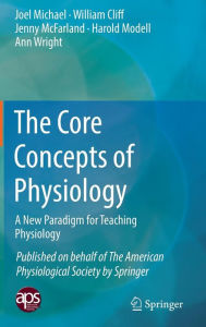 Title: The Core Concepts of Physiology: A New Paradigm for Teaching Physiology, Author: Joel Michael