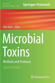 Title: Microbial Toxins: Methods and Protocols, Author: Otto Holst