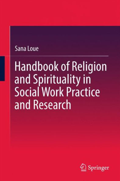 Handbook of Religion and Spirituality in Social Work Practice and Research