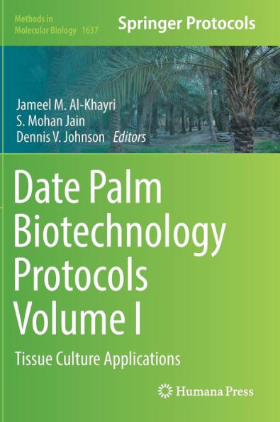 Date Palm Biotechnology Protocols Volume I: Tissue Culture Applications