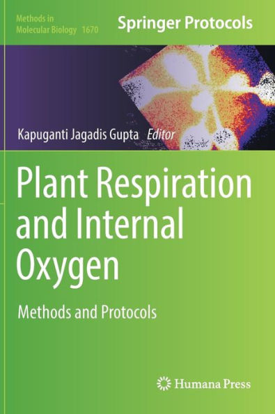 Plant Respiration and Internal Oxygen: Methods and Protocols