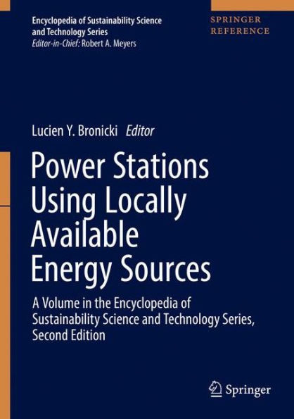 Power Stations Using Locally Available Energy Sources: A Volume in the Encyclopedia of Sustainability Science and Technology Series, Second Edition