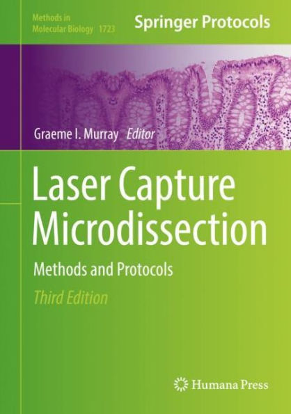 Laser Capture Microdissection: Methods and Protocols / Edition 3