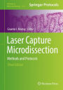 Laser Capture Microdissection: Methods and Protocols / Edition 3