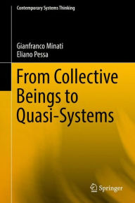 Title: From Collective Beings to Quasi-Systems, Author: Gianfranco Minati
