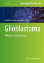 Glioblastoma: Methods and Protocols