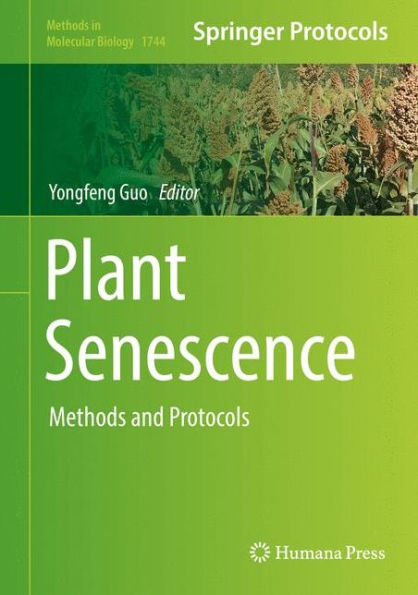 Plant Senescence: Methods and Protocols