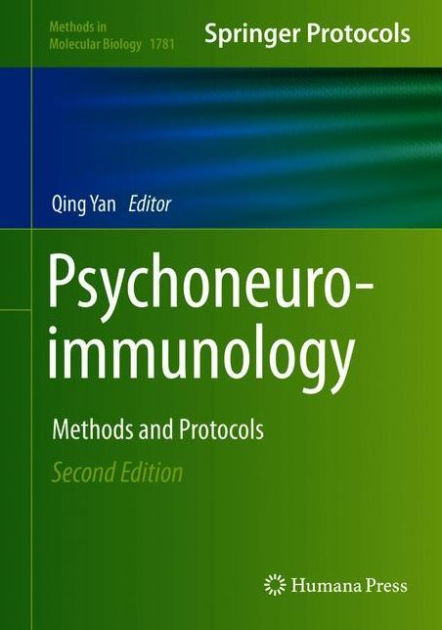 Psychoneuroimmunology: Methods and Protocols / Edition 2 by Qing Yan ...