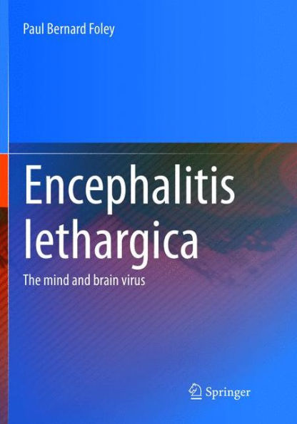 Encephalitis Lethargica: The Mind and Brain Virus