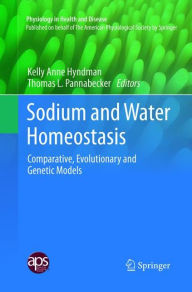 Title: Sodium and Water Homeostasis: Comparative, Evolutionary and Genetic Models, Author: Kelly Anne Hyndman