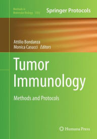 Title: Tumor Immunology: Methods and Protocols, Author: Attilio Bondanza