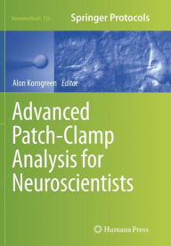 Title: Advanced Patch-Clamp Analysis for Neuroscientists, Author: Alon Korngreen