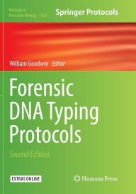 Title: Forensic DNA Typing Protocols / Edition 2, Author: William Goodwin