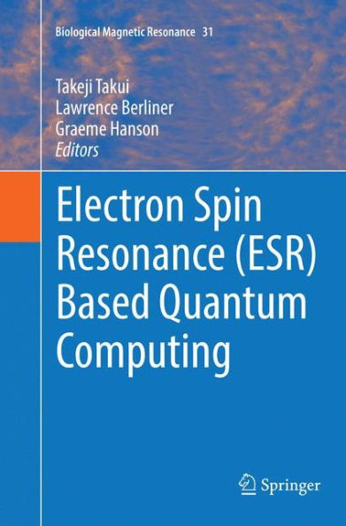 Electron Spin Resonance (ESR) Based Quantum Computing