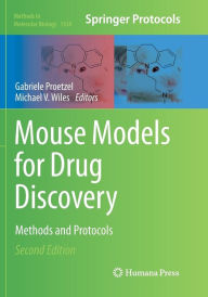 Title: Mouse Models for Drug Discovery: Methods and Protocols / Edition 2, Author: Gabriele Proetzel